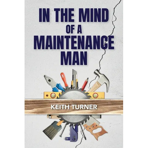 In The Mind Of A Maintenance Man