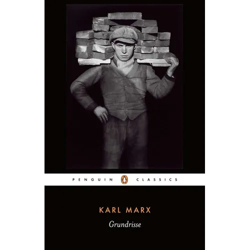 Grundrisse: Foundations of the Critique of Political Economy