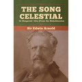 The Song Celestial or Bhagavad- Gita (From the Mahabharata)