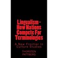 Lingualism - How Nations Compete For Terminologies: A New Frontier in Culture Studies