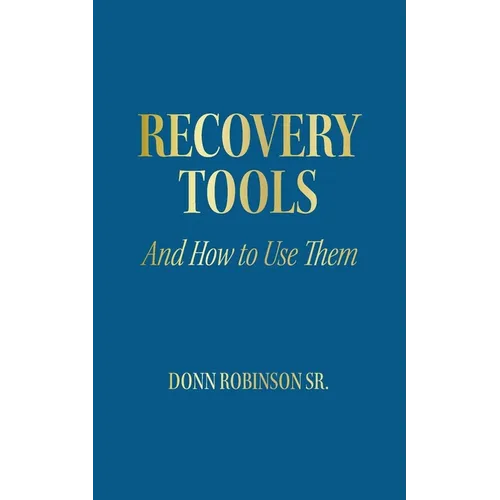 Recovery Tools: And How to Use Them