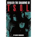 Beneath the Shadows of T.S.O.L.