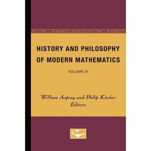 History and Philosophy of Modern Mathematics: Volume XI