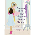 Aurora and the Magical Dance Shoes