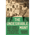 The Undesirable Many: Black Women and Their Struggles Against Displacement and Housing Insecurity in the Nation's Capital