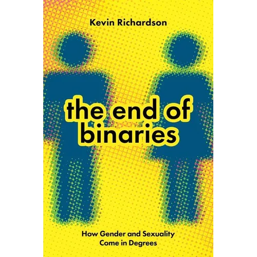 The End of Binaries: How Gender and Sexuality Come in Degrees