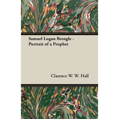 Samuel Logan Brengle - Portrait of a Prophet