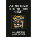 Sport and Religion in the Twenty-First Century