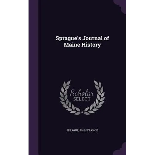 Sprague's Journal of Maine History