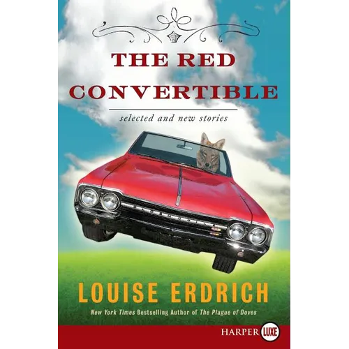 The Red Convertible: Selected and New Stories, 1978-2008