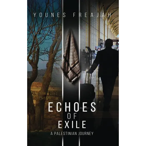Echoes of Exile: A Palestinian Journey
