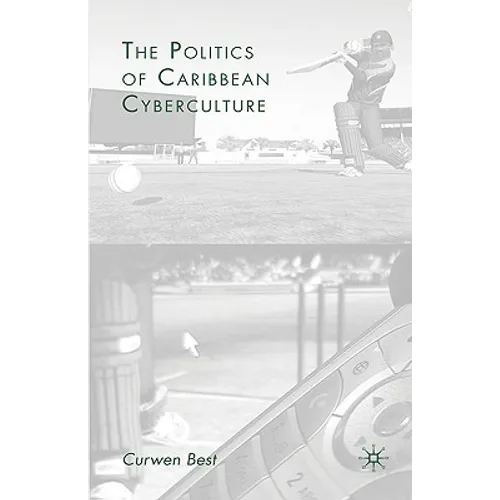 The Politics of Caribbean Cyberculture