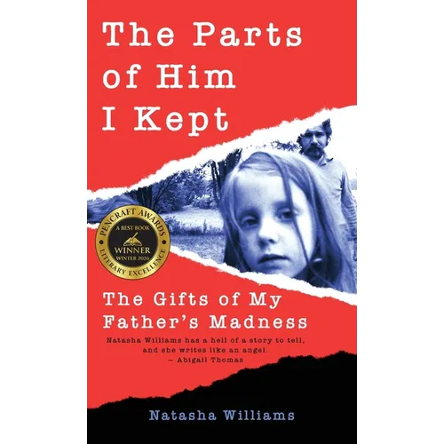 The Parts of Him I Kept: The Gifts of My Father's Madness