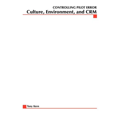 Controlling Pilot Error: Culture, Environment, and Crm (Crew Resource Management)