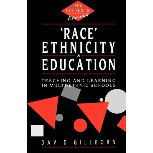 Race, Ethnicity and Education: Teaching and Learning in Multi-Ethnic Schools