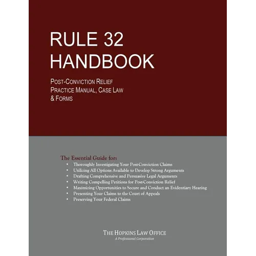 Rule 32 Handbook: Post-Conviction Relief Practice Manual, Case Law & Forms