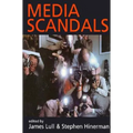 Media Scandals: Morality and Desire in the Popular Culture Marketplace