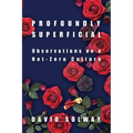 Profoundly Superficial: Observations on a Net Zero Culture