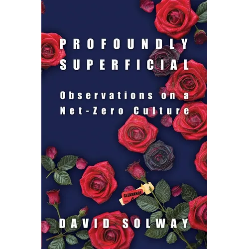 Profoundly Superficial: Observations on a Net Zero Culture