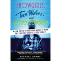 Showgirls, Teen Wolves, and Astro Zombies: A Film Critic's Year-Long Quest to Find the Worst Movie Ever Made