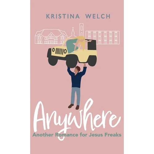 Anywhere: Another Romance for Jesus Freaks