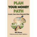 Plan Your Money Path: Create and Control Your Own Financial Plan
