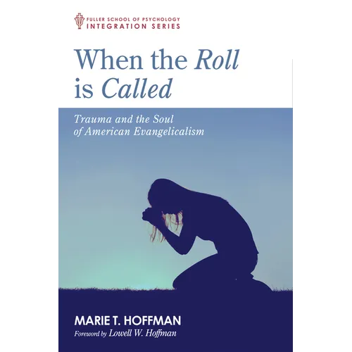 When the Roll Is Called: Trauma and the Soul of American Evangelicalism