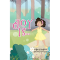 Joy Is . . .