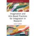 Imagination and Arts-Based Practices for Integration in Research