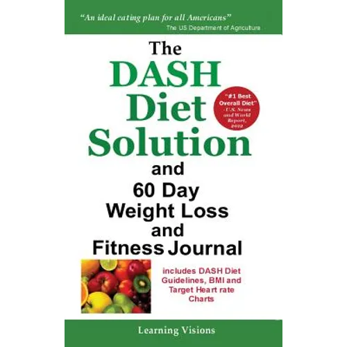 The Dash Diet Solution and 60 Day Weight Loss and Fitness Journal