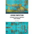 Loving Fanfiction: Exploring the Role of Emotion in Online Fandoms