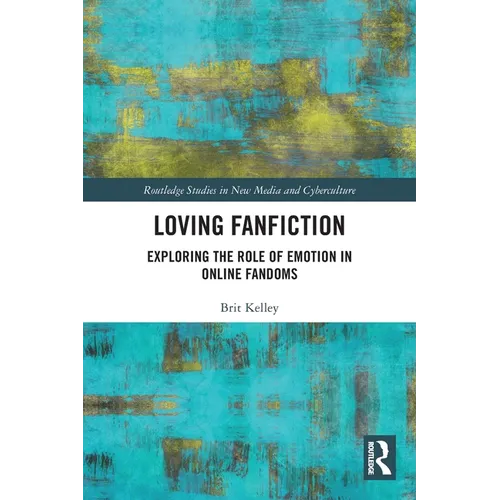 Loving Fanfiction: Exploring the Role of Emotion in Online Fandoms
