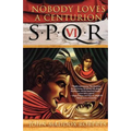 Spqr VI: Nobody Loves a Centurion: A Mystery