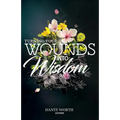 Turning Your Wounds Into Wisdom