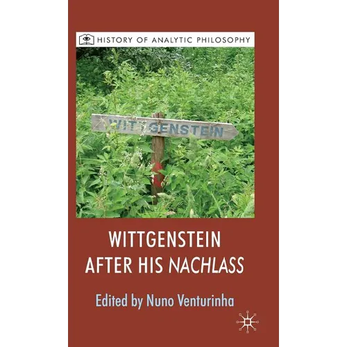 Wittgenstein After His Nachlass