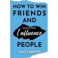 How to win friends and Influence People