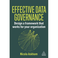 Effective Data Governance: Design a Framework That Works for Your Organization