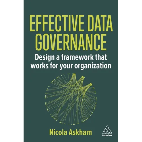 Effective Data Governance: Design a Framework That Works for Your Organization