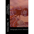Holography Artist's Manual
