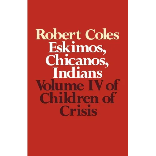 Children of Crisis - Volume 4: Eskimos, Chicanos & Indians