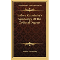 Isidore Kozminsky's Symbology Of The Zodiacal Degrees