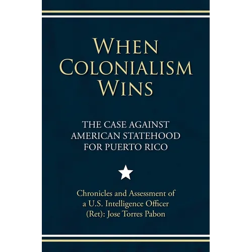 When Colonialism Wins: The Case Against American Statehood for Puerto Rico