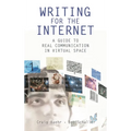Writing for the Internet: A Guide to Real Communication in Virtual Space