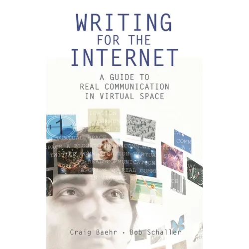 Writing for the Internet: A Guide to Real Communication in Virtual Space