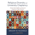Religious Diversity and University Chaplaincy: Muslim, Hindu, Buddhist, and Humanist Chaplaincy in Higher Education
