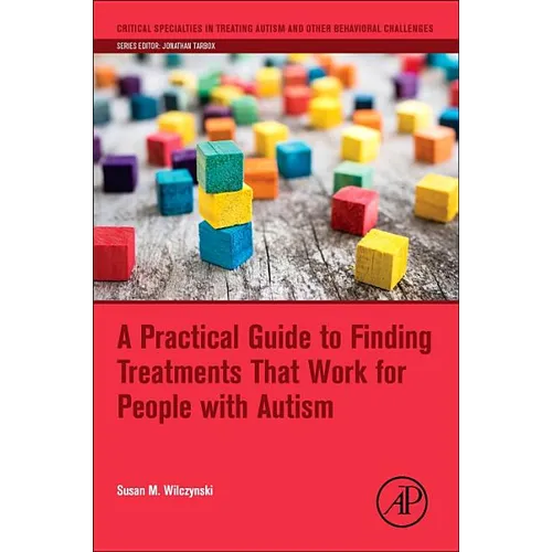 A Practical Guide to Finding Treatments That Work for People with Autism