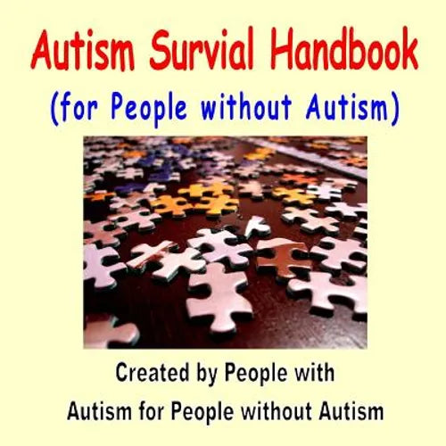 Autism Survival Handbook for People without Autism