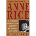 Conversations with Anne Rice