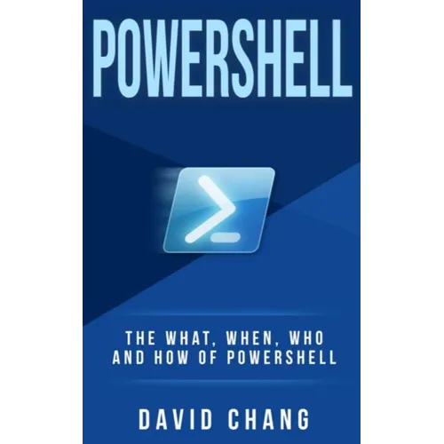 Powershell: The What, When and How of Powershell