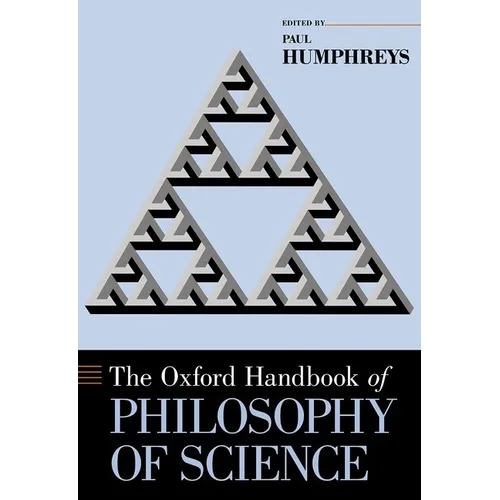 The Oxford Handbook of Philosophy of Science